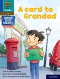 Cover: Read Write Inc. Phonics: A card to Grandad (Blue Set 6 NF Book Bag Book 1) - Oxford University Press