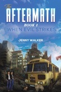 Cover: The Aftermath : Book 1- When Evil Strikes - Austin Macauley Publishers