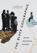 Cover: The Black Geographic - Duke University Press