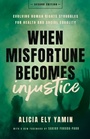 Cover: When Misfortune Becomes Injustice - Stanford University Press
