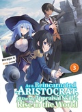 Cover: As a Reincarnated Aristocrat, I'll Use My Appraisal Skill to Rise in the World 3 (light novel) - Vertical Inc.