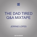 Cover: The Dad Tired Q&A Mixtape - Dreamscape Media