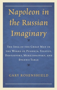 Enlarge image Cover: Napoleon in the Russian Imaginary - Lexington Books