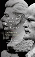 Cover: Stalinism and the Dialectics of Saturn - Lexington Books