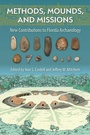 Cover: Methods, Mounds, and Missions - University of Florida Press