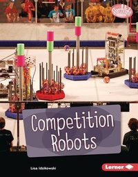 Enlarge image Cover: Competition Robots - Lerner Publishing Group