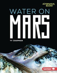 Enlarge image Cover: Water on Mars - Lerner Publishing Group