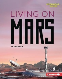 Enlarge image Cover: Living on Mars - Lerner Publishing Group