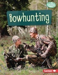 Cover: Bowhunting - Lerner Publishing Group
