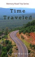Cover: Time Traveled (Memory Road Trip Series, #2) - Memory Road Press