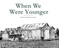 Cover: When We Were Younger - William Arthur Ryan