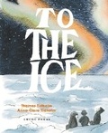 Cover: To the Ice - Gecko Press