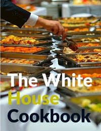 Abbildung von: The White House Cookbook - Intell Book Publishers