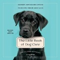 Cover: The Little Book of Dog Care - SIMON & SCHUSTER AUDIO