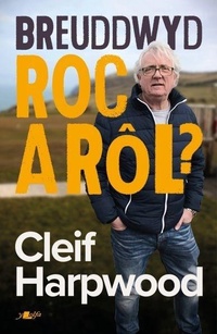 Enlarge image Cover: Breuddwyd Roc a Rol - Hunangofiant Cleif Harpwood - Y Lolfa