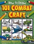 Cover: How to Draw 101 Combat Craft - Imagine That Publishing Ltd