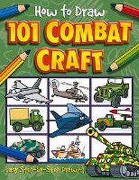 Enlarge image Cover: How to Draw 101 Combat Craft - Imagine That Publishing Ltd
