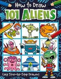 Enlarge image Cover: How to Draw 101 Aliens - Imagine That Publishing Ltd