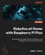 Cover: Robotics at Home with Raspberry Pi Pico - Packt Publishing