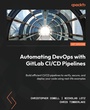 Cover: Automating DevOps with GitLab CI/CD Pipelines - Packt Publishing