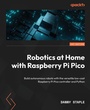Cover: Robotics at Home with Raspberry Pi Pico - Packt Publishing