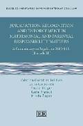 Cover: Jurisdiction, Recognition and Enforcement in Matrimonial and Parental Responsibility Matters - Edward Elgar Publishing