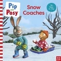 Cover: Pip and Posy: Snow Coaches - Nosy Crow Ltd