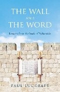 Cover: The Wall and the Word - Malcolm Down Publishing Ltd