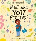 Cover: What Are You Feeling? - The School of Life Press