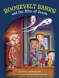 Cover: Roosevelt Banks and the Attic of Doom - One ELM Books