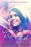 Cover: Loving His Reporter Girl (Sage Creek, #1) - Britney Mills
