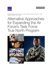 Enlarge image Cover: Alternative Approaches for Expanding the Air Force's Task Force True North Program - RAND Corporation