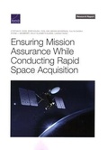 Cover: Ensuring Mission Assurance While Conducting Rapid Space Acquisition - RAND Corporation