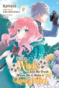Cover: Hi, I'm a Witch, and My Crush Wants Me to Make a Love Potion, Vol. 2 - Yen Press