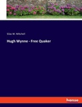 Cover: Hugh Wynne - Free Quaker - Hansebooks