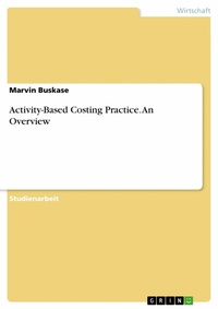 Abbildung von: Activity-Based Costing Practice. An Overview - GRIN Verlag