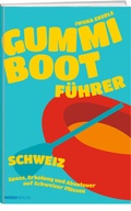 Cover: Gummibootf&uuml;hrer Schweiz - Salamander Verlag