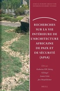 Cover: Recherches sur la vie interieure de l'Architecture Africaine de Paix et de Securite (APSA) - Brill