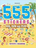 Cover: 555 Stickers, Sea, Sun and Play Activity & Colouring Book - Dreamland Publications