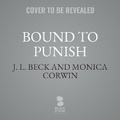 Cover: Bound to Punish - Blackstone Publishing