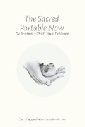 Cover: The Sacred Portable Now - Bookbaby