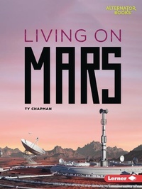 Enlarge image Cover: Living on Mars - Lerner Publishing Group
