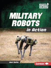 Enlarge image Cover: Military Robots in Action - Lerner Publishing Group