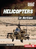 Cover: Helicopters in Action - Lerner Publishing Group