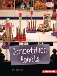 Enlarge image Cover: Competition Robots - Lerner Publishing Group
