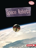 Cover: Space Robots - Lerner Publishing Group