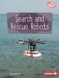 Cover: Search and Rescue Robots - Lerner Publishing Group