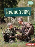 Cover: Bowhunting - Lerner Publishing Group