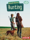 Cover: Small Game Hunting - Lerner Publishing Group