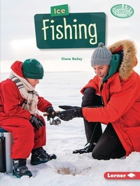 Enlarge image Cover: Ice Fishing - Lerner Publishing Group